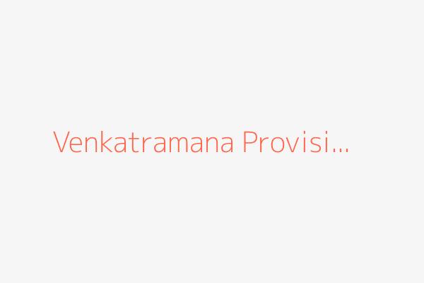Venkatramana Provisi...